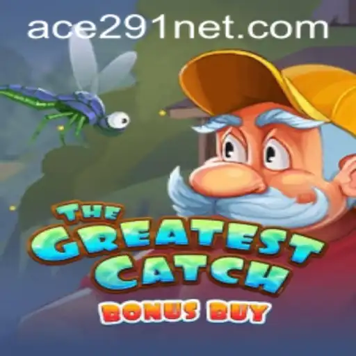 The Greatest Catch Bonus Buy: Navigating Through Adventure with Ace291