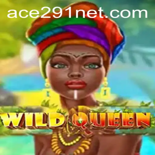 Exploring the Thrilling World of WildQueen: The Ultimate Gaming Experience with Ace291